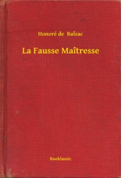 Honor� De Balzac - La Fausse Ma�tresse