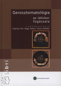 Fejrdy Pl   (Szerk.) - Nagy Gbor   (Szerk.) - Orosz Mihly   (Szerk.) - Gerosztomatolgia