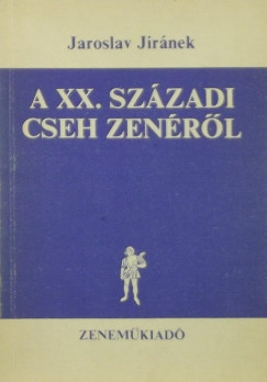 Jaroslav Jirnek - A XX. szzadi cseh zenrl