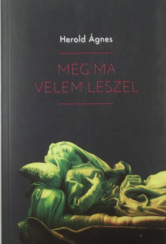 Herold Ágnes - Még ma velem leszel