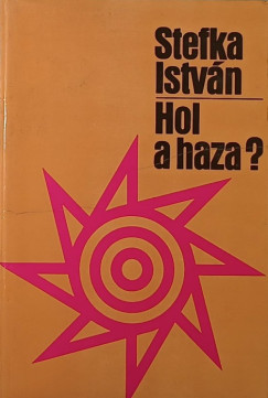 Stefka Istvn - Hol a haza?