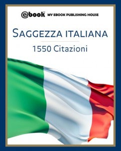 My Ebook Publishing House - Saggezza italiana - 1550 citazioni