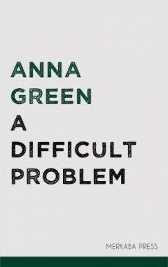 Anna Green - A Difficult Problem