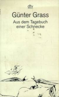 Günter Grass - Aus dem Tagebuch einer Schnecke