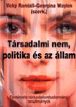 Vicky Randall   (Szerk.) - Georgina Waylen   (Szerk.) - Trsadalmi nem, politika s az llam