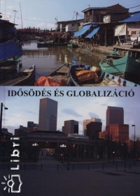 Botos Katalin   (Szerk.) - Idsds s globalizci