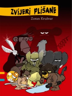 Zoran Krušvar Frano Petruša - Zvijeri plišane