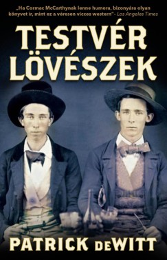 Patrick Dewitt - Testvrlvszek