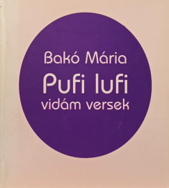 Bakó Mária - Pufi lufi vidám versek