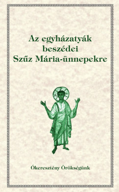 Az egyhzatyk beszdei Szz Mria-nnepekre