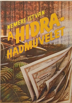 Nemere Istvn - A Hidra-hadmvelet