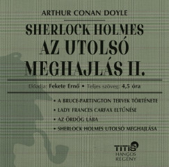 Sir Arthur Conan Doyle - Fekete Ern - Sherlock Holmes - Az utols meghajls II.