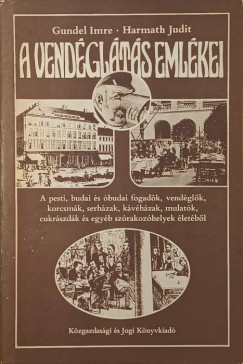 Gundel Imre - Harmath Judit - A vend�gl�t�s eml�kei