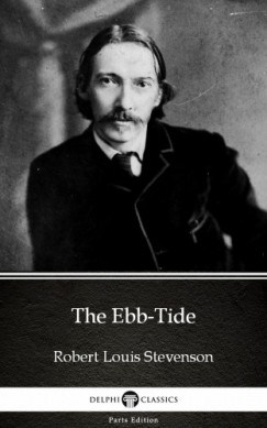 Robert Louis Stevenson - The Ebb-Tide by Robert Louis Stevenson (Illustrated)