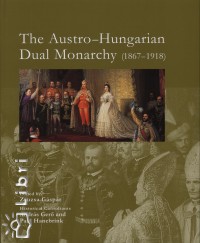 Gspr Zsuzsa   (Szerk.) - The Austro-Hungarian Dual Monarchy (1867-1918)