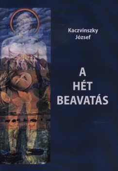 Kaczvinszky Jzsef - A ht beavats