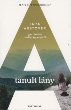 Tara Westover - A tanult l�ny