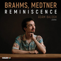 Balogh �d�m - Brahms, Medtner: Reminiscence CD