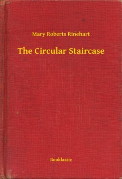 Mary Roberts Rinehart - The Circular Staircase