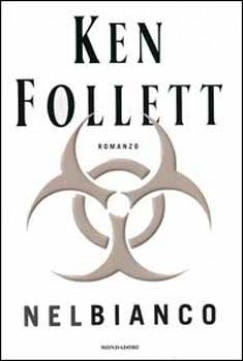 Ken Follett - NEL BIANCO