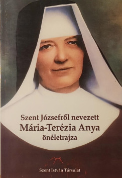 Szent Józsefről nevezett Mária-Terézia Anya önéletrajza