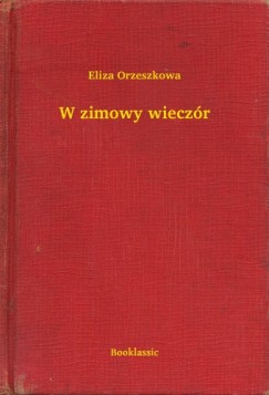 Eliza Orzeszkowa - W zimowy wieczór