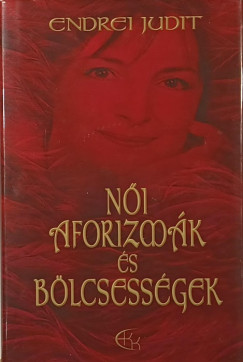 Endrei Judit - N�I aforizm�k �s b�lcsess�gek - dedik�lt