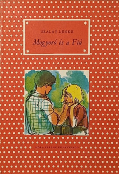 Szalay Lenke - Mogyoró és a Fiú