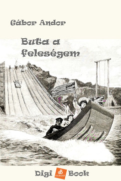 Gbor Andor - Buta a felesgem s egyb bolondsgok