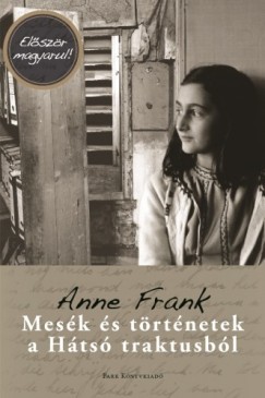 Frank Anne - Anne Frank - Mesk s trtnetek a Hts Traktusbl