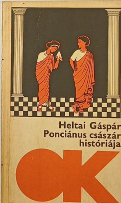 Heltai Gspr - Poncinus csszr histrija