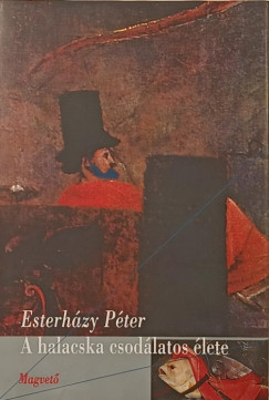 Esterházy Péter - A halacska csodálatos élete