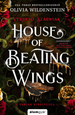 Olivia Wildenstein - House of Beating Wings - Verdes� sz�rnyak - A varjak kir�lys�ga 1.
