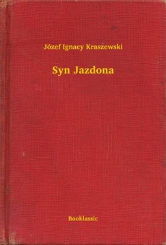 Jzef Ignacy Kraszewski - Syn Jazdona