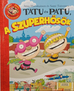 Aino Havukainen - Sami Toivonen - Tatu s Patu, a szuperhsk