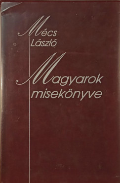 M�cs L�szl� - Magyarok misek�nyve