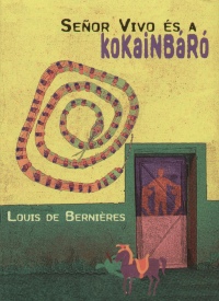 Louis De Bernieres - Senor Vivo s a kokainbr