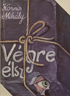 Kornis Mihály - Végre élsz