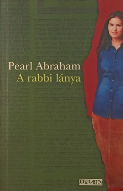 Pearl Abraham - A rabbi lánya