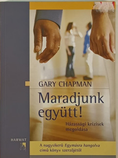 Gary Chapman - Maradjunk egytt!