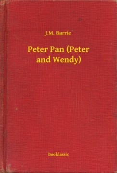 J. M. Barrie - Peter Pan (Peter and Wendy)