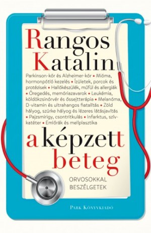Rangos Katalin - A k�pzett beteg - Orvosokkal besz�lgetek