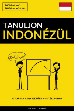   - Tanuljon Indonzl - Gyorsan / Egyszeren / Hatkonyan