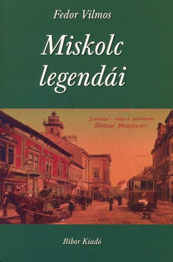 Fedor Vilmos - Miskolc legendi