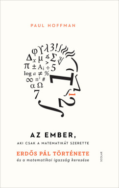 Paul Hoffman - Az ember, aki csak a matematikát szerette (2. kiadás)