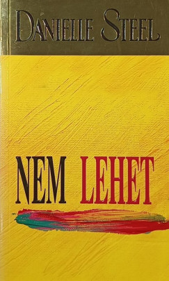 Danielle Steel - Nem lehet