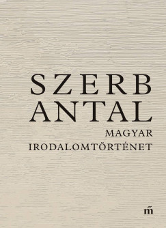 Szerb Antal - Magyar irodalomtrtnet