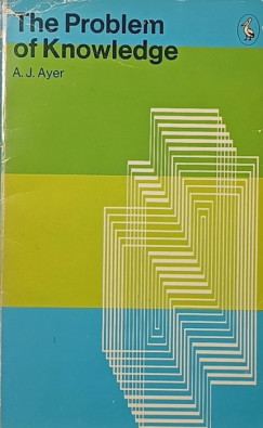 Alfred Jules Ayer - The Problem of Knowledge