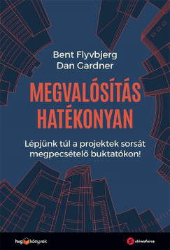 Bent Flyvbjerg - Dan Gardner - Megvalsts hatkonyan