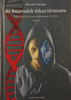 Michael Tellinger - Az Anunnakik titkos t�rt�nete